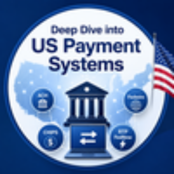 Deep Dive into US Payment Systems